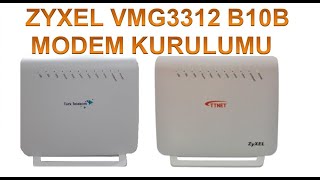 ZYXEL VMG3312 B10B MODEM KURULUMU TÜRK TELEKOM UYGULAMALI ANLATIM [upl. by Amek]