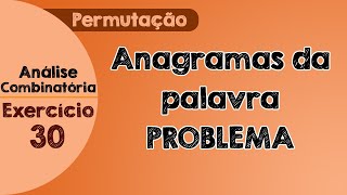 Exercício resolvido 30 – Anagramas da palavra PROBLEMA  Análise Combinatória [upl. by Malkin]