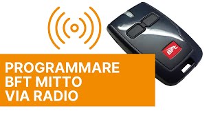 Come Programmare un Telecomando per Cancello Bft MITTO Via Radio [upl. by Janela135]