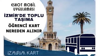 İZMİRDE TOPLU TAŞIMA  ÖĞRENCİ KART  ESHOT MOBİL [upl. by Aenahs52]