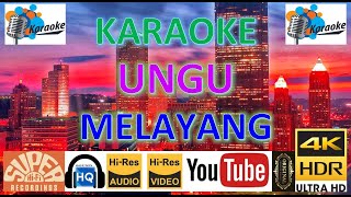 KARAOKE UNGU  Melayang MV Karaoke UHD 4K Original terjernih [upl. by Clevey]