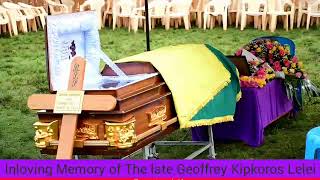 INLOVING MEMORY OF GEOFFREY KIPKOROS LELEI [upl. by Virgie614]