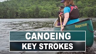 How to Canoe  3 Key Strokes All Paddlers Should Know [upl. by Narhet]