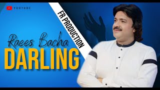 Darling  RAEES BACHA❤️  Rasees Bacha  New Pashto Offical Song 2022 [upl. by Eelan]