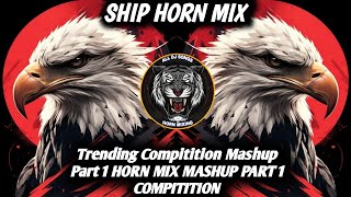 High Gain Competition Mashup Part1 Competition Mix  Ship Horn Mix  Part1High Gain MashupSK REMIX [upl. by Adekahs699]