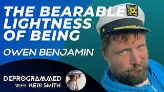 Deprogrammed  The Bearable Lightness of Being  Owen Benjamin [upl. by Leik143]