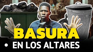 BASURA EN LOS ALTARES  UN MENSAJE FUERTE PARA ESTE TIEMPO [upl. by Mclaughlin]