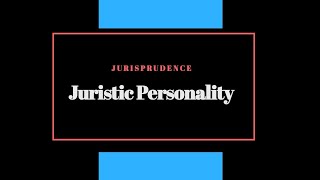 Juristic Personality in JURISPRUDENCE [upl. by Malda]