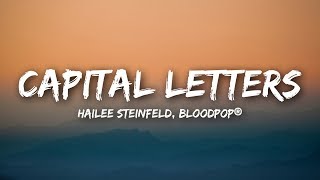 Hailee Steinfeld BloodPop®  Capital Letters Lyrics  Lyrics Video [upl. by Yesdnik287]