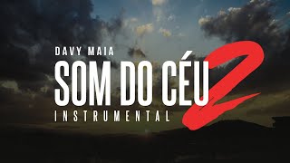 Davy Maia  Som do Céu 2  Instrumental [upl. by Nnylf]