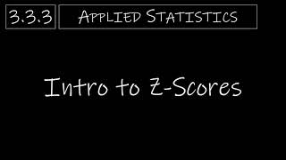 Statistics  333 Intro to ZScores [upl. by Attelrahc]