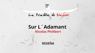 Nicolas Philibert Sur lAdamant  RESEÑA [upl. by Haig]