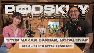 PODSKUY  KAPOK MAKAN BARBAR MGDALENAF BERHENTI JADI YOUTUBERS BANTU UMKM JADI LARIS MANIS [upl. by Nuawed]