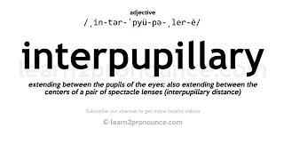 Pronunciation of Interpupillary  Definition of Interpupillary [upl. by Torrlow]