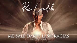 Paco Candela  Me Sale Darte las Gracias Audio Oficial [upl. by Nileuqcaj]