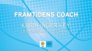 FRAMTIDENS COACH Karin Inger Key Olika förhållanden i collegebasket [upl. by Eillac]