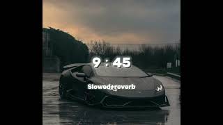 9 45 slowed reverb ︳9 45 slowed reverb lyrics︳Ap Bass Boosted [upl. by Leoy]