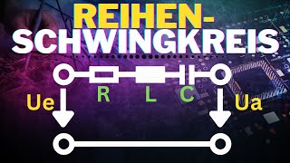 Was ist ein Reihenschwingkreis Berechnung amp Erklärung  Grundlagen Elektrotechnik [upl. by Nimra]