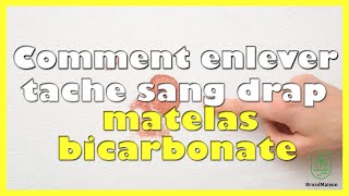 Comment enlever tache sang drap matelas bicarbonate [upl. by Ganiats212]