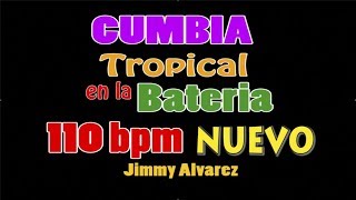 Cumbia tropical En la Bateria  110 bpm Nuevo [upl. by Attem600]