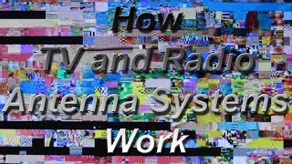 How TV and Radio Antenna Systems Work [upl. by Bittner]