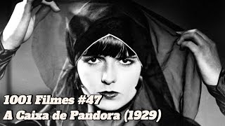 1001 Filmes 47  A Caixa de Pandora 1929 [upl. by Evangelia939]