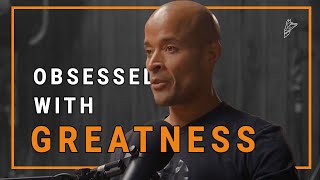 OBSESSED WITH GREATNESS  David Goggins Motivation  Best of David Goggins Motivational Speeches [upl. by Virnelli120]