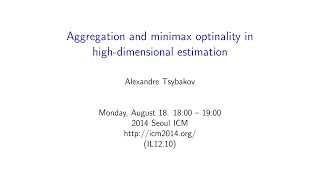 ICM2014 VideoSeries IL1210 Alexandre Tsybakov on Aug18Mon [upl. by Gridley743]