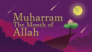 Muharram The Month of Allah [upl. by Anastassia997]