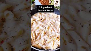 3 Ingredient Instant White Sauce Pasta Recipe pasta whitesaucepasta shorts quickrecipes food [upl. by Ahsoj]