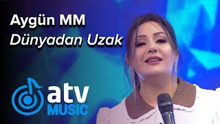 Aygün MM  Dünyadan Uzak 7 Canlı [upl. by Rivalee]