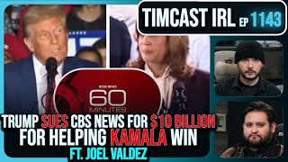 Trump SUES CBS News For 10B For Helping Kamala Election Interference wJoel Valdez  Timcast IRL [upl. by Hershel887]