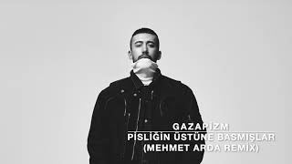 Gazapizm  Pisliğin Üstüne Basmışlar Mehmet Arda Remix [upl. by Aratak]