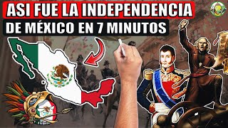 Así fue la INDEPENDENCIA de México en 7 MINUTOS su HISTORIA completa resumen y explicación [upl. by Surtimed648]