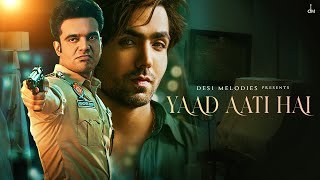 Harrdy Sandhu  Yaad Aati Hai ft Abhishek Singh  Jaani  Arvindr Khaira [upl. by Hilly]