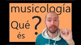 ¿Qué es la musicología  Definición  Tipos  Para qué sirve [upl. by Ailahtan]