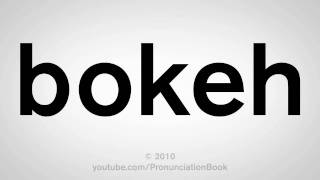 How To Pronounce Bokeh [upl. by Onaicnop]