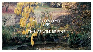 Metronomy x PPJ  Things will be fine Official Visualiser [upl. by Gwyneth]