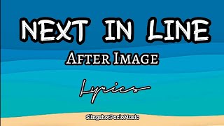 Next In Line  After Image Lyrics [upl. by Brendan199]