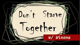 Dont Starve Together w Winona Day 19 and 20 Chasing Butterflies [upl. by Lili]