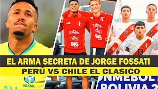 EL ARMA SECRETA DE JORGE FOSSATI PERÚVS CHILE EL CLASICO DEL PACIFICO HA VUELTO [upl. by Lochner]