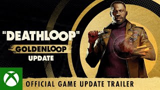 DEATHLOOP – GOLDENLOOP Update  Play It Now with Game Pass [upl. by Fryd682]