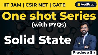 Solid State Chemistry  One Shot PYQs  CSIR NET  GATE  IIT JAM  VedPrep Chem Academy [upl. by Baynebridge]