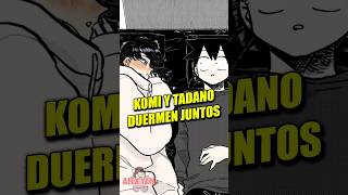 Komi y Tadano DUERMEN JUNTOS  Komi Cant Communicate Manga Resumen [upl. by Eaver]