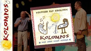 Kolompos együttes Kezdődik a mulatság Egyszer egy királyfi [upl. by Raual53]