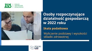 Skala podatkowa  rozpoczynający działalność w 2022  wyliczenie składki zdrowotnej Polski Ład [upl. by Kenward586]