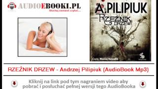 RZEŹNIK DRZEW  Andrzej Pilipiuk AudioBook Mp3  Fantasy Książka Audio [upl. by Docilla190]