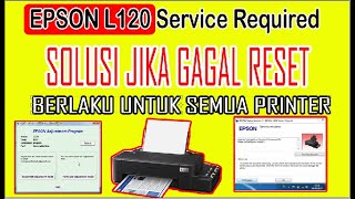 MENGATASI GAGAL RESET PRINTER EPSON L120 DAN SERI LAINNYA [upl. by Particia]