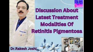 Discussion About Latest Treatment Modalities Of RETINITIS PIGMENTOSA [upl. by Jean386]