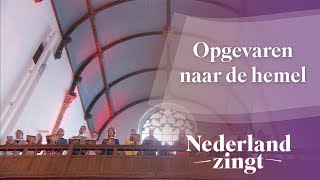 Opgevaren naar de hemel  Nederland Zingt [upl. by Chessy717]